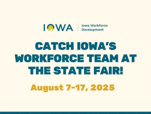 Catch Iowa’s Workforce Team at the State Fair!