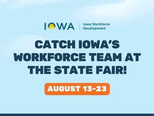 Catch Iowa’s Workforce Team at the State Fair!