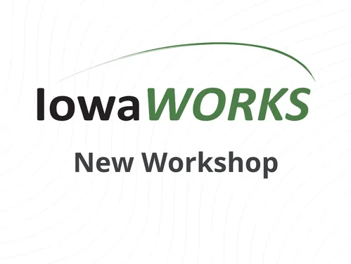 IowaWORKS Workshop