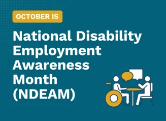 October is National Disability Employment Awareness Month (NDEAM)