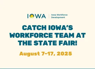 Catch Iowa’s Workforce Team at the State Fair!
